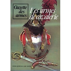 Les armes de cavalerie, HS N° 4 Gazette des Armes 1977.