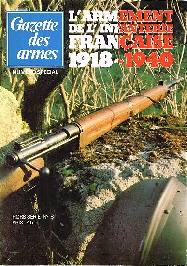 L'armement de l'infanterie française 1918-1940, Hors série N° 8, Gazette des Armes 1979.