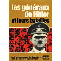 Les Généraux de Hitler et leurs batailles, collectif, Elsevier 1980.