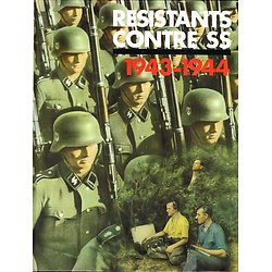 Résistants contre SS 1943-1944, collectif, Tallandier 1987.