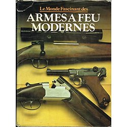 Le monde fascinant des armes à feu modernes, A.J.R Cormack, Gründ 1979.