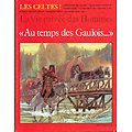 Les Celtes, La vie privée des Hommes au temps des Gaulois, Louis René Nougier, Pierre  Brochard, Hachette 1982.