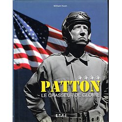 Patton, le chasseur de gloire, William Huon, E.T.A.I 2014.