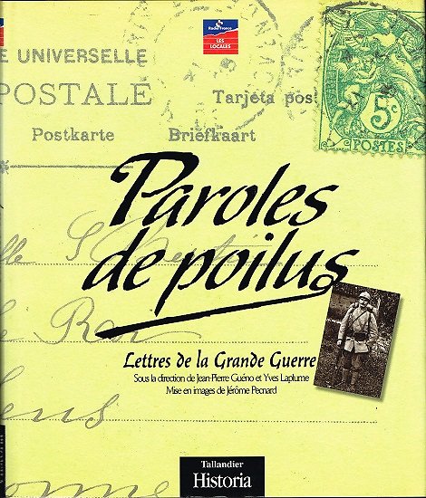 Paroles de Poilus, Lettres de la Grande Guerre, Tallandier 1998.