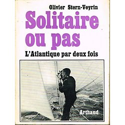 Solitaire ou pas, L'Atlantique par deux fois, Olivier Stern-Veyrin, Arthaud 1972.