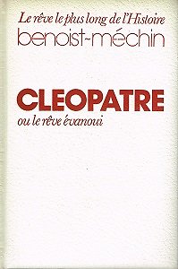 Cléopâtre ou le rêve évanoui, Jacques Benoît Méchin, 1979