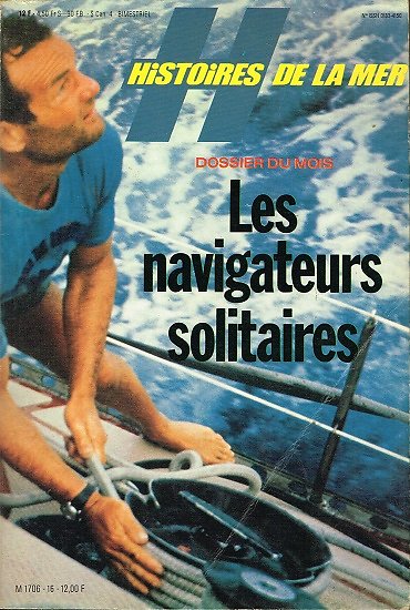 Les navigateurs solitaires, Dossier du mois, Histoires de la Mer N° 16, janvier-février 1981.