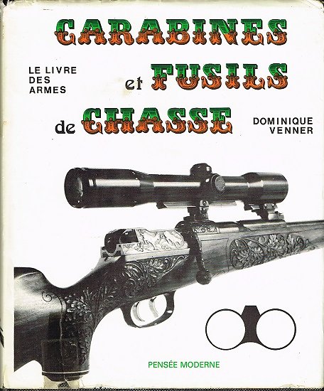 Carabines et fusils de chasse, Dominique Venner, La Pensée Moderne 1974.