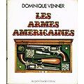 Les armes américaines, Dominique Venner, Jacques Grancher éditeur 1979.