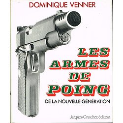 Les armes de poing de la nouvelle génération, Dominique Venner, Jacques Grancher éditeur 1994.