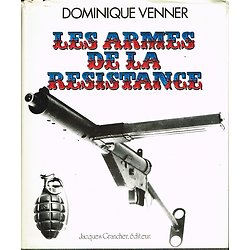 Les armes de la Résistance, Dominique Venner, Jacques Grancher éditeur, 1976.