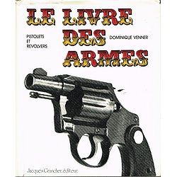 Le Livre des Armes, Pistolets et revolvers, Dominique Venner, Jacques Grancher éditeur 1979.