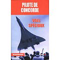 Pilote de Concorde, Vols spéciaux, Bernard Marchand, Editions JPO 2020.