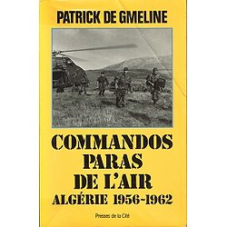 Commandos Paras de l'Air, Algérie 1956-1962, Patrick de Gmeline, Presses de la Cité 1988.
