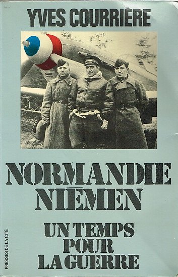 Normandie-Niemen, un temps pour la guerre, Yves Courrière, Presses de la Cité 1979.