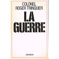 La Guerre, Colonel Roger Trinquier, Albin Michel 1980.