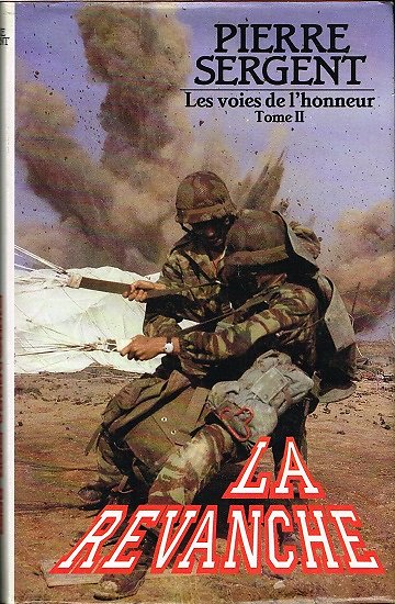 La revanche, Les voies de l'honneur Tome 2, Pierre Sergent, France-Loisirs 1992.