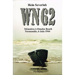 WN 62, Mémoires à Omaha Beach, Normandie 6 juin 1944, Hein Severloh, Heimdal 2004.