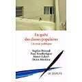 En quête des classes populaires, un essai politique, Sophie Béroud, Paul Bouffartigue, Henri Eckert, Denis Merklen, La Dispute 2016.