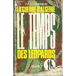 La guerre d'Algérie, Le temps des léopards, Yves Courrière, Fayard 1971.