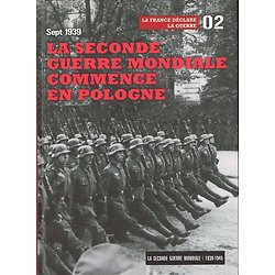 Sept 39 La seconde guerre mondiale commence en Pologne, Tome 2 La France déclare la guerre, Collectif, Le Figaro 2009.