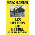 Les hélicos du Djebel, Algérie 1955-1962, Marc Flament, Editions Presses de la Cité 1982.