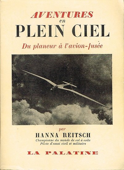 Aventures en plein ciel, Du planeur à l'avion-fusée, Hanna Reitsch, La Palatine 1952.