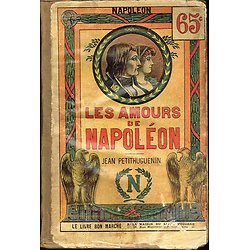 Les amours de Napoléon, Jean Petithuguenin, La Maison du livre moderne 1920