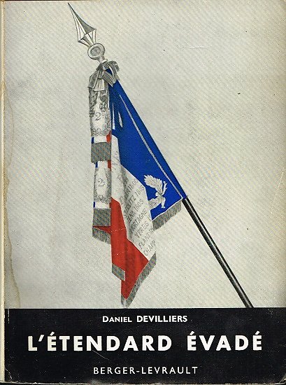 L'étendard évadé, Daniel Devilliers, Berger-Levrault 1957.