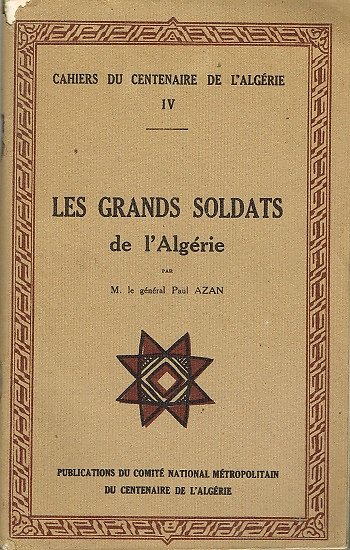 Les grands soldats de l'Algérie, Général Paul Azan, Comité national métropolitain du centenaire de l'Algérie. 