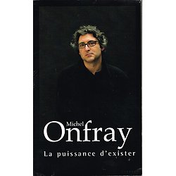 La puissance d'exister, Michel Onfray, Grasset 2006.