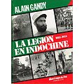 La Légion en Indochine 1885-1955, Alain Gandy, Presses de la Cité 1988.