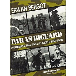 Paras Bigeard, Indochine - Algérie, Erwan Bergot, Presses de la Cité 1988.