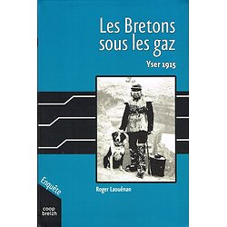 Les Bretons sous les gaz, Yser 1915, Roger Laouénan, Coop Breizh 2014.