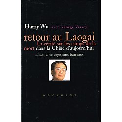 Retour au Laogai, Harry Wu , George Vecsey, France Loisirs 1997.