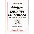 Sadhus et brigands du Kailash, mon voyage au Tibet occidental, Giuseppe Tucci, Editions R. Chabaud 1989.