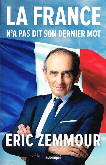 La France n'a pas dit son dernier mot, Eric Zemmour, Rubempré 2021.