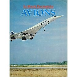 Le Monde Fascinant des Avions, David Mondey, Gründ 1977.