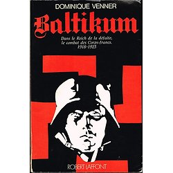 Baltikum, Le combat des Corps-francs 1918-1923, Dominique Venner, Robert Laffont 1974.