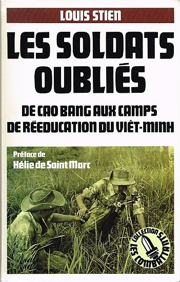 Les soldats oubliés, de Cao Bang aux camps de rééducation du Viet-minh, Louis Stien, Le Grand livre du mois 1993.