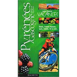 Pyrénées, Gascogne, Albigeois, Andorre, Guides Hachette Vacances, Hachette 2001.