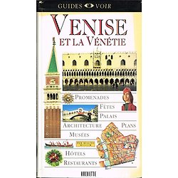 Venise et la Vénétie, Guides Voir, Hachette 1996.