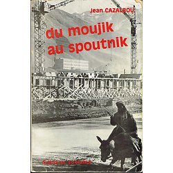 Du moujik au spoutnik, Jean Cazalbou, Editions sociales 1964.