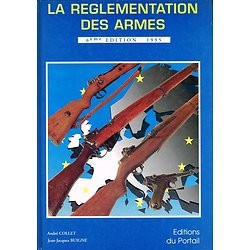 La règlementation des armes, André Collet, Jean-Jacques Buigne, Editions du Portail 1995.