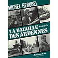 La bataille des Ardennes 1944-1945, Album troupes de choc, Michel Herubel, Presses de la Cité 1988.
