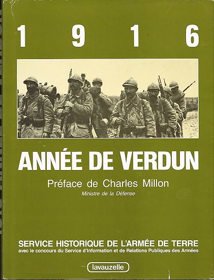 1916, Année de Verdun, Service historique de l'Armée de Terre, collectif, Lavauzelle 1996.