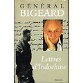 Lettres d'Indochine, Général Bigeard, France-Loisirs 1999.