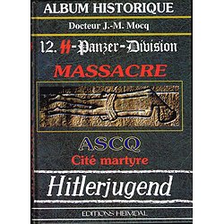 Massacre Ascq, cité martyre, Docteur J-M. Mocq, Heimdal 1994.