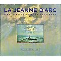 La Jeanne d'Arc, une campagne imaginaire, collectif, Editions Spe Barthelemy 2000.