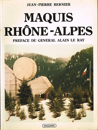 Maquis Rhône-Alpes, Jean-Pierre Bernier , Lavauzelle 1987.